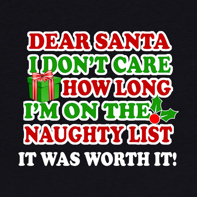 Dear Santa The Naughty List Was SO Worth It - Offensive Christmas Shirts, Funny Naughty Christmas Shirts by BlueTshirtCo